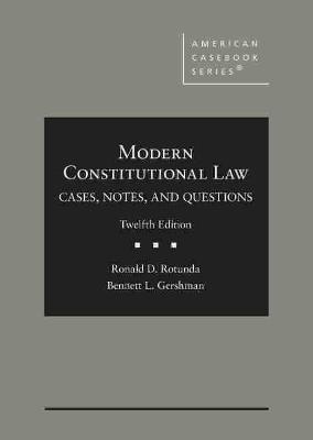 Modern Constitutional Law: Cases, Notes, and Questions - Rotunda, Ronald D., and Gershman, Bennett L.