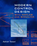 Modern Control Design: With MATLAB and Simulink