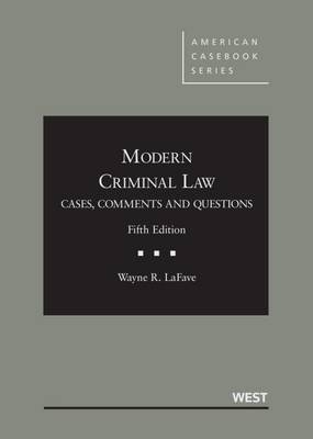 Modern Criminal Law: Cases, Comments and Questions - LaFave, Wayne R