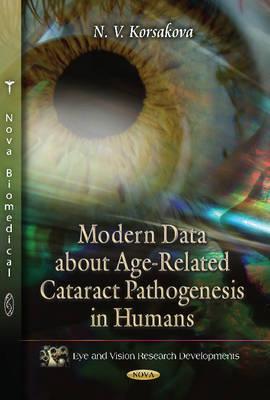 Modern Data About Age-Related Cataract Pathogenesis in Humans - Korsakova, N V