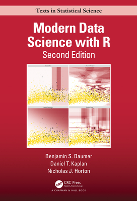 Modern Data Science with R - Baumer, Benjamin S, and Kaplan, Daniel T, and Horton, Nicholas J