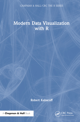 Modern Data Visualization with R - Kabacoff, Robert