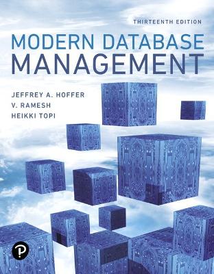Modern Database Management - Hoffer, Jeff, and Venkataraman, Ramesh, and Topi, Heikki