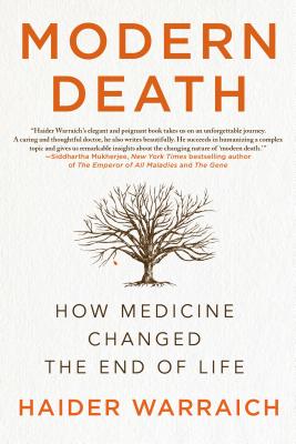 Modern Death: How Medicine Changed the End of Life - Warraich, Haider