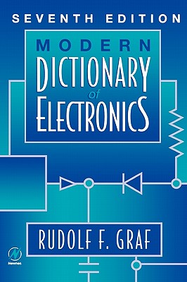 Modern Dictionary of Electronics - Graf, Rudolf F