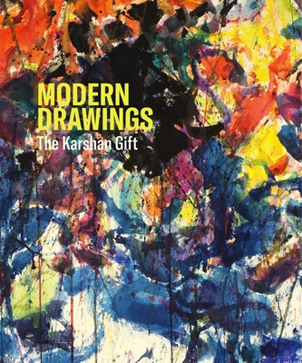 Modern Drawings: the Karshan Gift - Malissard, Coralie (Editor), and Wright, Barnaby (Editor)