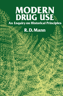 Modern Drug Use: A Study Based Upon Historical Principles