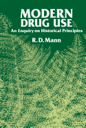 Modern Drug Use: An Enquiry on Historical Principles