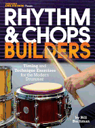 Modern Drummer Presents Rhythm & Chops Builders: Timing and Technique Exercises for the Modern Drummer