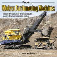 Modern Earthmoving Machines: Bulldozers, Wheel Loaders, Bucket Wheels, Scrapers, Graders, Excavators, Off-Road Haulers, and Walking Draglines