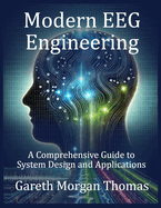 Modern EEG Engineering: A Comprehensive Guide to System Design and Applications