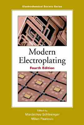 Modern Electroplating - Schlesinger, Mordechay (Editor), and Paunovic, Milan, Dr. (Editor)