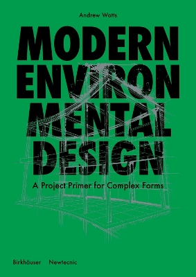 Modern Environmental Design: A Project Primer for Complex Forms - Watts, Andrew
