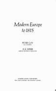 Modern Europe - Gay, Peter, and Webb, Robert K