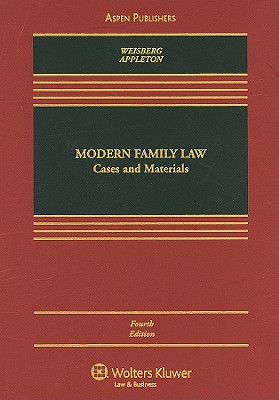 Modern Family Law: Cases and Materials - Weisberg, D Kelly, and Appleton, Susan Frelich