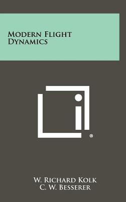 Modern Flight Dynamics - Kolk, W Richard, and Besserer, C W (Editor), and Nixon, Floyd E (Editor)