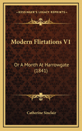 Modern Flirtations V1: Or a Month at Harrowgate (1841)