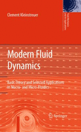 Modern Fluid Dynamics: Basic Theory and Selected Applications in Macro- And Micro-Fluidics - Kleinstreuer, C