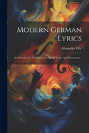 Modern German Lyrics: An Introduction To German Songs Of Today And Tomorrow...