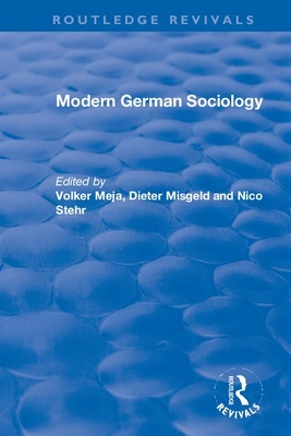 Modern German Sociology - Mejia, Volker (Editor), and Misgeld, Dieter (Editor), and Stehr, Nico (Editor)