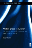 Modern Gnosis and Zionism: The Crisis of Culture, Life Philosophy and Jewish National Thought