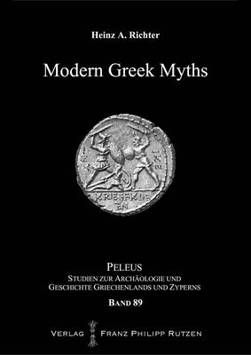 Modern Greek Myths - Richter, Heinz A
