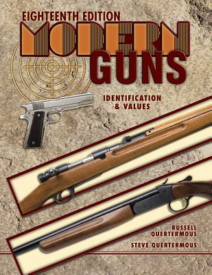 Modern Guns: Identification & Values - Quertermous, Russell, and Quertermous, Steve