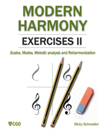 Modern Harmony Exercises II: Scales, Modes, Melodic analysis and Reharmonization