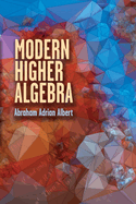 Modern Higher Algebra