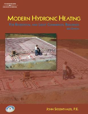 Modern Hydronic Heating for Residential and Light Commercial Buildings - Siegenthaler, John