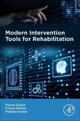 Modern Intervention Tools for Rehabilitation - Gupta, Meena, and Bhatia, Dinesh, and Kumar, Prakash