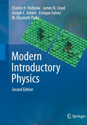 Modern Introductory Physics - Holbrow, Charles H, and Lloyd, James N, and Amato, Joseph C