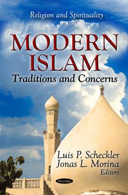 Modern Islam: Traditions & Concerns - Scheckler, Luis P (Editor), and Morina, Jonas L (Editor)