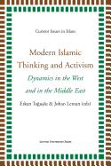 Modern Islamic Thinking and Activism: Dynamics in the West and in the Middle East