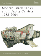 Modern Israeli Tanks and Infantry Carriers 1985-2004