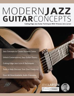 Modern Jazz Guitar Concepts: Cutting Edge Jazz Guitar Techniques With Virtuoso Jens Larsen - Larsen, Jens