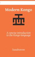 Modern Kongo: A Concise Introduction to the Kongo Language