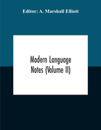 Modern Language Notes (Volume II)