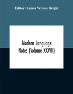 Modern Language Notes (Volume XXXVII)