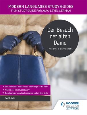 Modern Languages Study Guides: Der Besuch der alten Dame: Literature Study Guide for AS/A-level German - Elliott, Paul