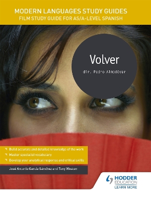 Modern Languages Study Guides: Volver: Film Study Guide for AS/A-level Spanish - Snchez, Jos Antonio Garca, and Weston, Tony