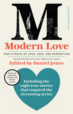 Modern Love, Revised and Updated (Media Tie-In): True Stories of Love, Loss, and Redemption - Jones, Daniel (Editor), and Rannells, Andrew (Contributions by), and Waldman, Ayelet (Contributions by)