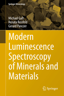 Modern Luminescence Spectroscopy of Minerals and Materials - Gaft, Michael, and Reisfeld, Renata, and Panczer, Gerard