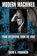 Modern Machines: Punk Interviews From the Void