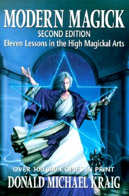 Modern Magick: Eleven Lessons in the High Magickal Arts - Kraig, Donald Michael, and Kraig, Don