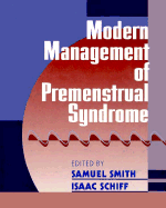 Modern Management of Premenstrual Syndrome - Smith, Samuel (Editor), and Schiff, Isaac (Editor)