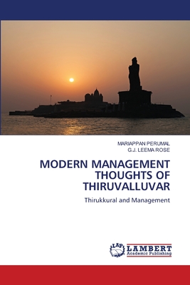 Modern Management Thoughts of Thiruvalluvar - Mariappan, Perumal, and Leema Rose, G J