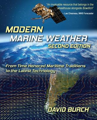 Modern Marine Weather: From Time Honored Maritime Traditions to the Latest Technology, 2nd Edition - Burch, David, and Burch, Tobias (Designer)