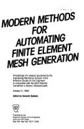 Modern Methods for Automating Finite Element Mesh Generation: Proceedings of a Session Sponsored by the Engineering Mechanics Division of the American