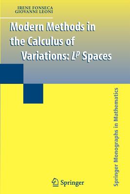 Modern Methods in the Calculus of Variations: L^p Spaces - Fonseca, Irene, and Leoni, Giovanni